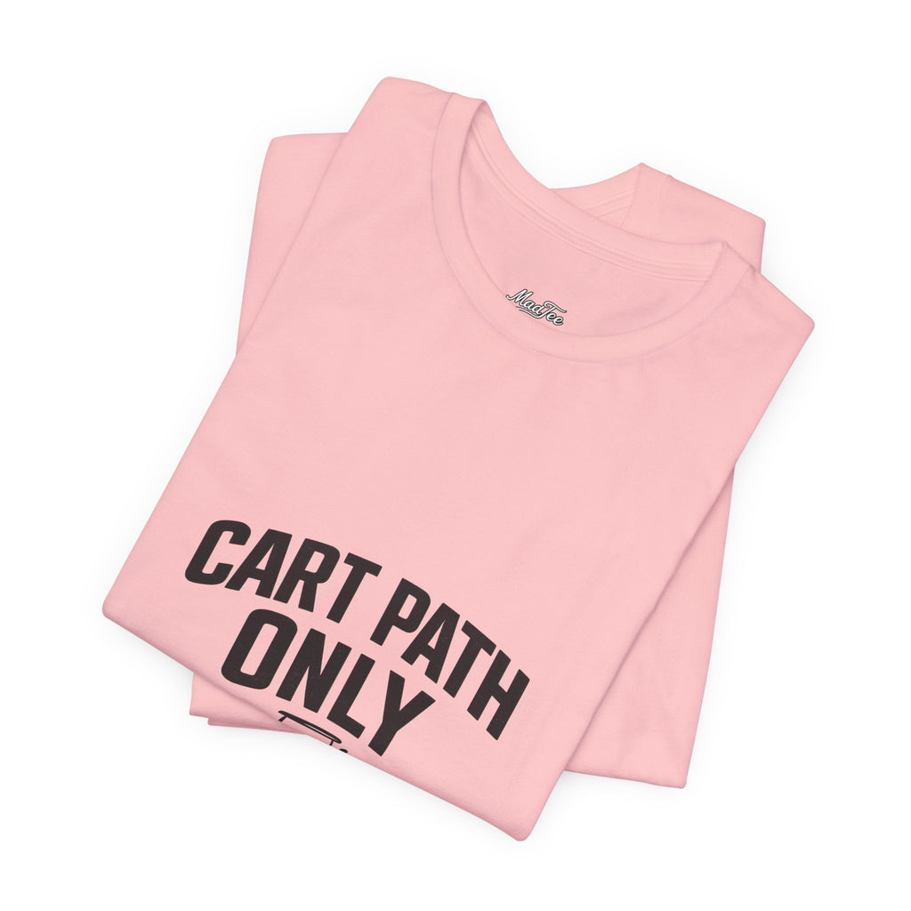 Cart Path Only Short Sleeve Tee