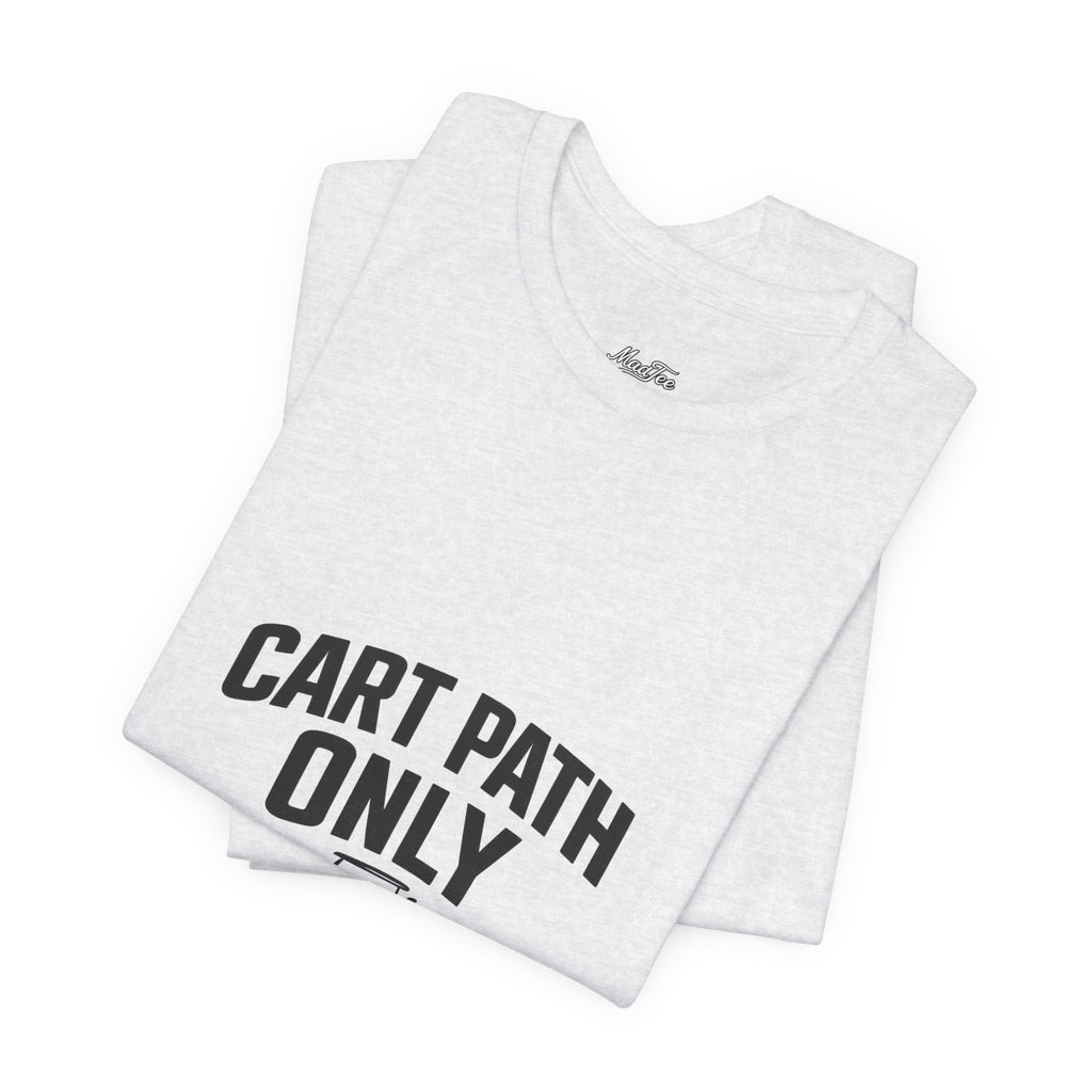 Cart Path Only Short Sleeve Tee