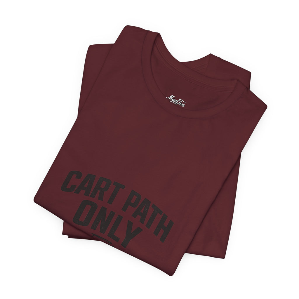Cart Path Only Short Sleeve Tee