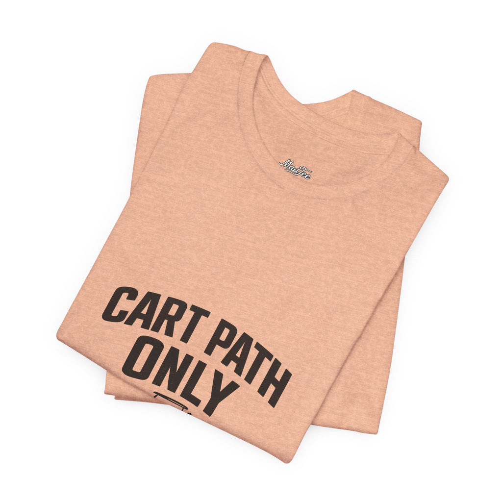 Cart Path Only Short Sleeve Tee